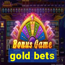 gold bets